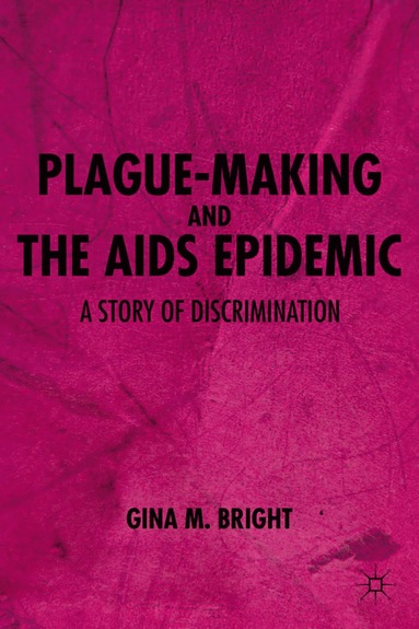 bokomslag Plague-Making and the AIDS Epidemic: A Story of Discrimination