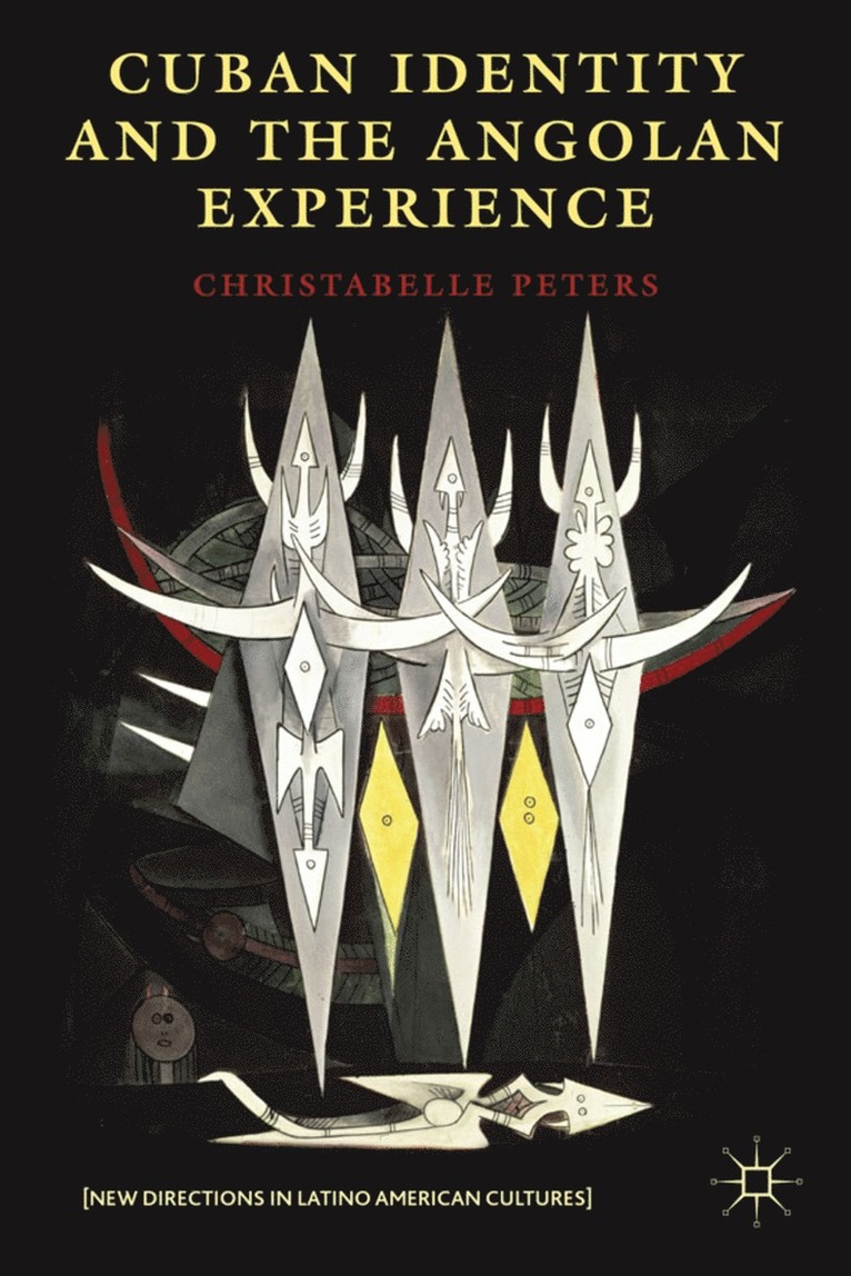 C. Peters, Christabelle Peters - Cuban Identity and the Angolan Experience, Inbunden