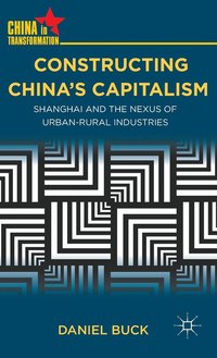 bokomslag Constructing China's Capitalism