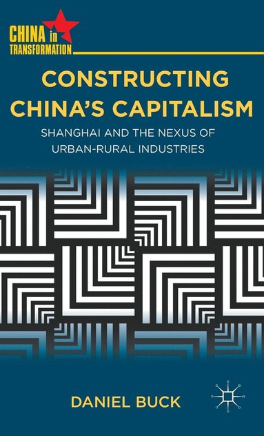 bokomslag Constructing China's Capitalism