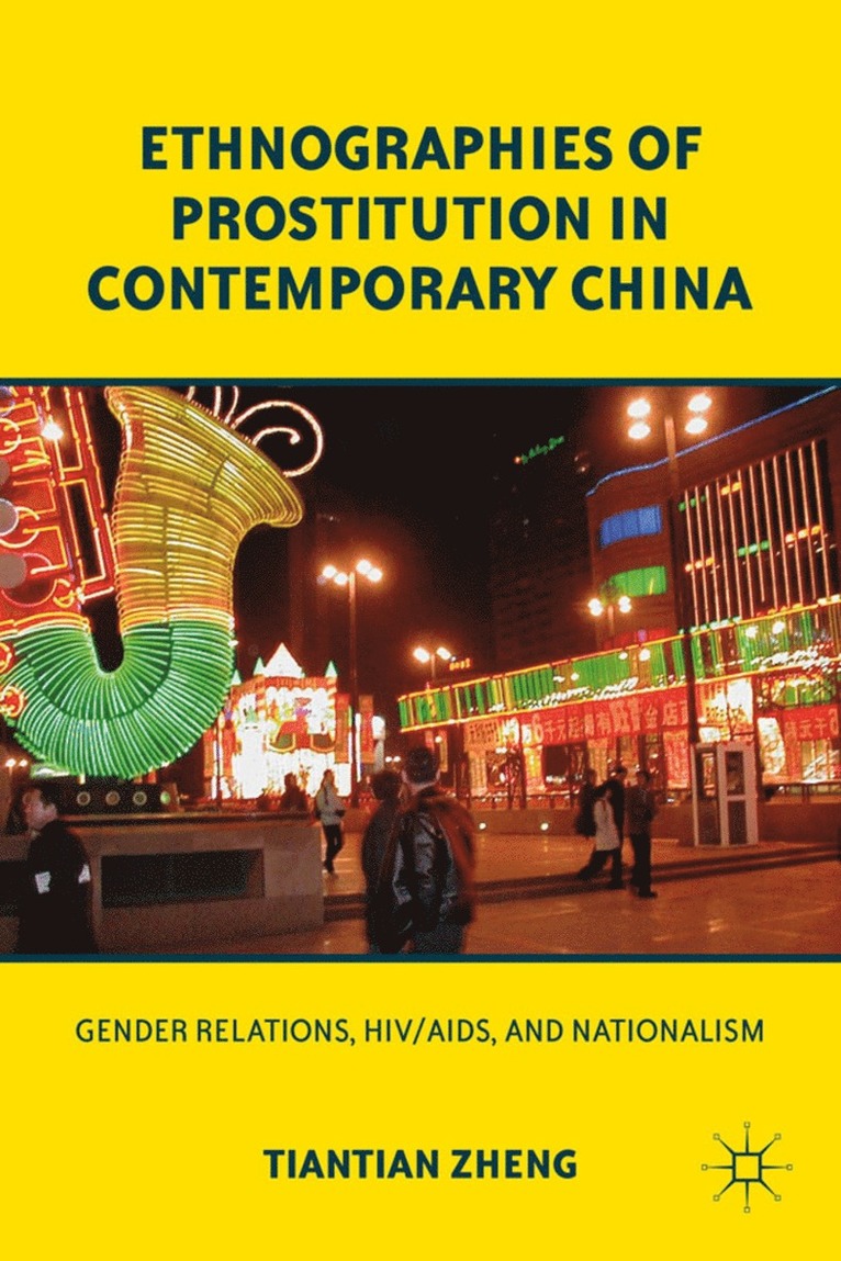 Ethnographies of Prostitution in Contemporary China 1