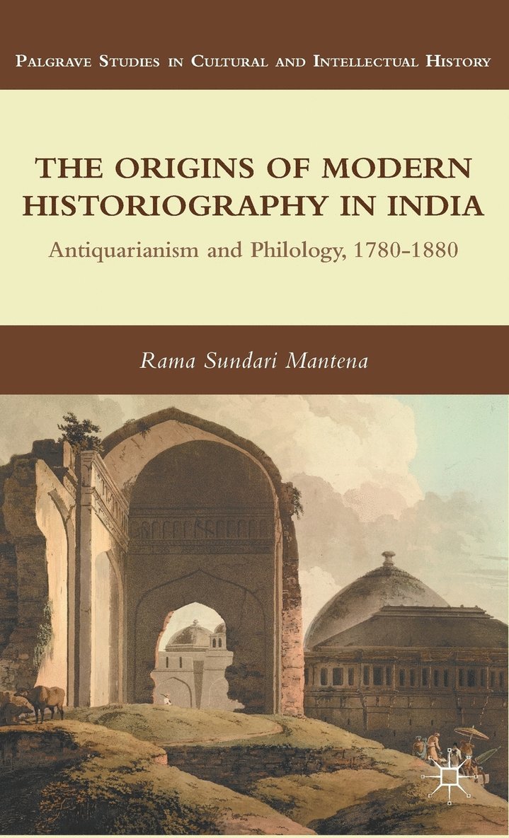 R. Mantena, Rama Sundari Mantena - Origins of Modern Historiography in India, Inbunden