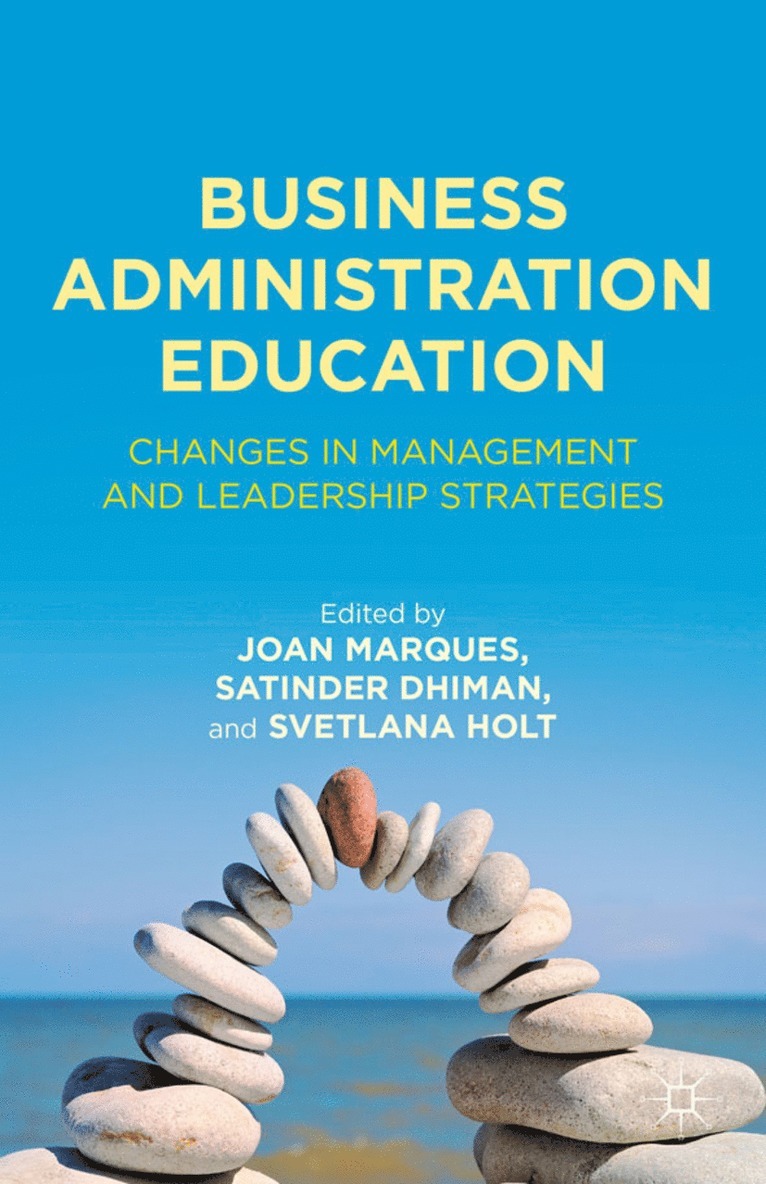 Satinder Dhiman, J. Marques, S. Holt, Joan Marques, Satinder Dhiman - Business Administration Education, Inbunden