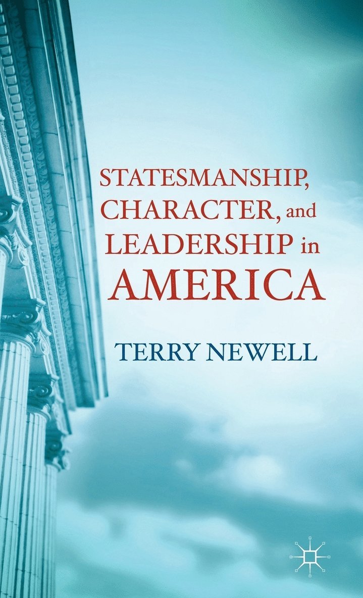 Statesmanship, Character, and Leadership in America 1