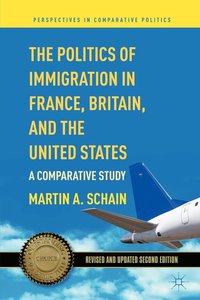 bokomslag The Politics of Immigration in France, Britain, and the United States