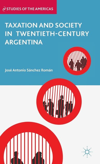 bokomslag Taxation and Society in Twentieth-Century Argentina