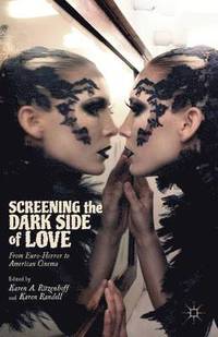 bokomslag Screening the Dark Side of Love