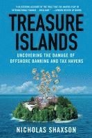Nicholas Shaxson - Treasure Islands: Uncovering the Damage of Offshore Banking and Tax Havens, Häftad