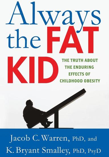 Jacob Warren, K. Bryant Smalley - Always the Fat Kid, Inbunden
