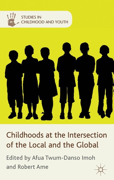 R. Ame - Childhoods at the Intersection of the Local and the Global, Inbunden