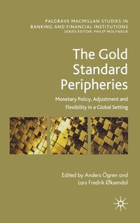 bokomslag The Gold Standard Peripheries