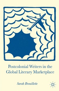 bokomslag Postcolonial Writers in the Global Literary Marketplace