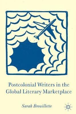 bokomslag Postcolonial Writers in the Global Literary Marketplace