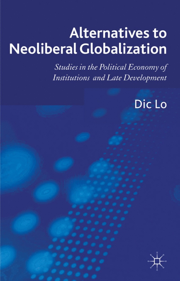 D. Lo, Dic Lo - Alternatives to Neoliberal Globalization, Inbunden