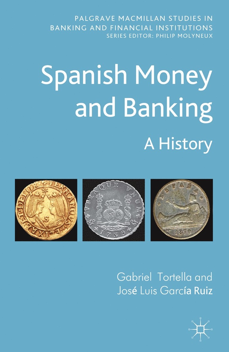 G. Tortella, J. García Ruiz, Gabriel Tortella, Jose Luis Garcia Ruiz, J García Ruiz - Spanish Money and Banking, Inbunden