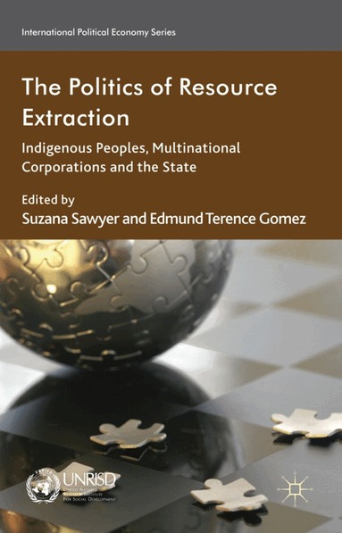 S. Sawyer, E. Gomez - Politics of Resource Extraction, Inbunden