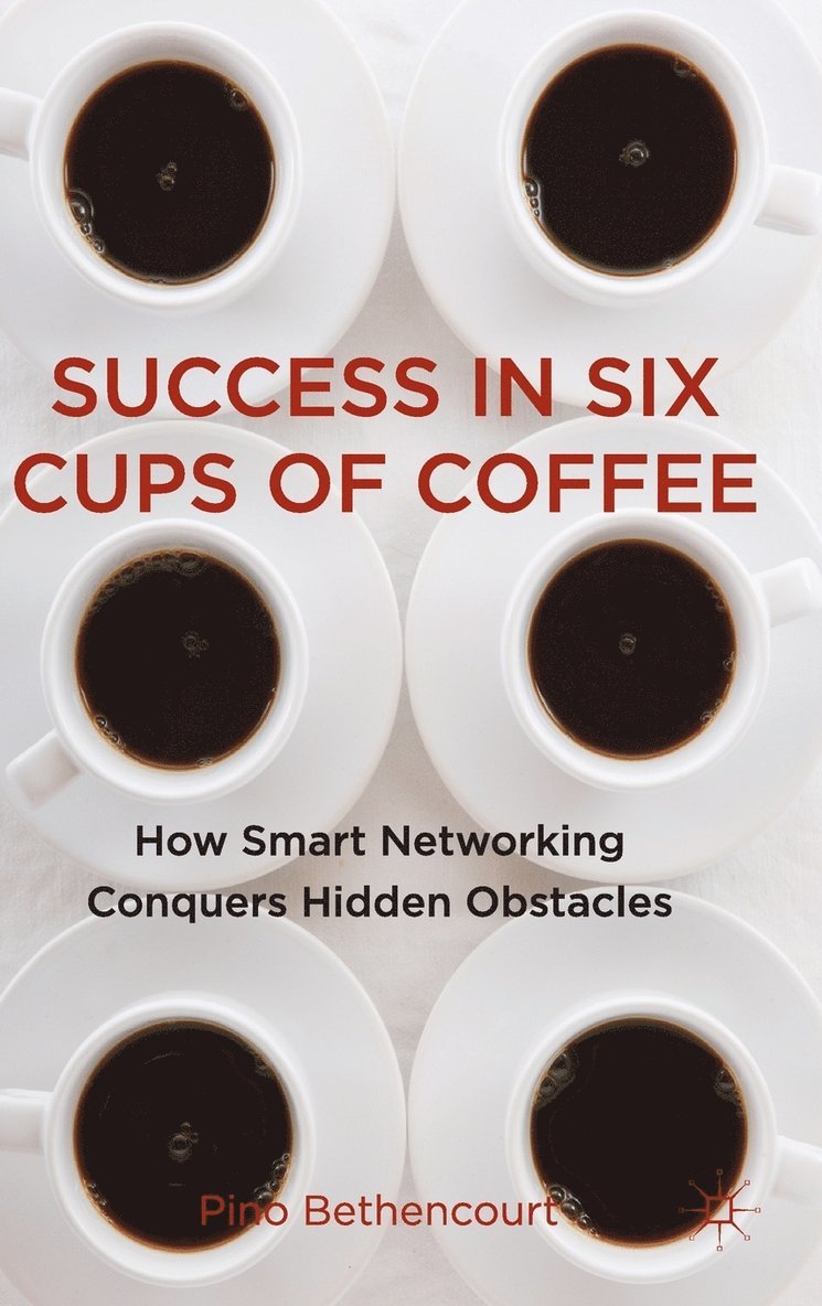Success in Six Cups of Coffee 1