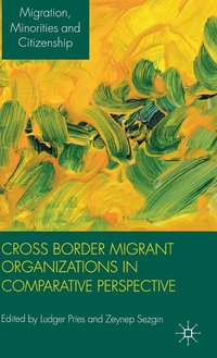 bokomslag Cross Border Migrant Organizations in Comparative Perspective