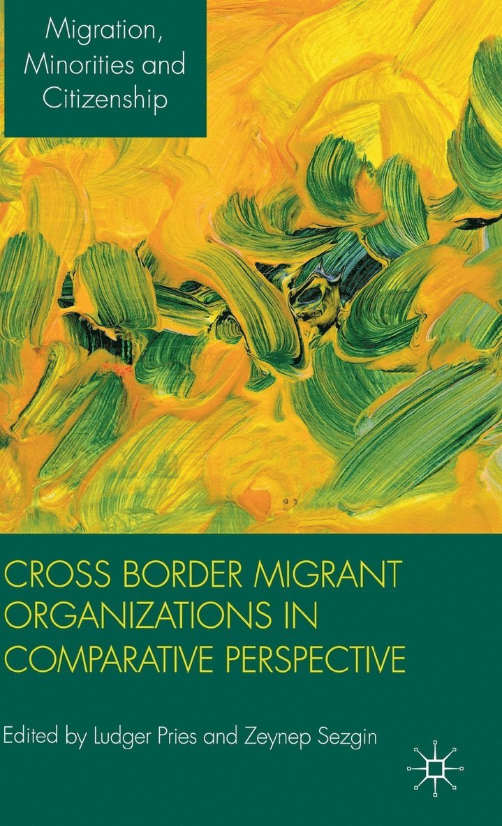 L. Pries, Z. Sezgin, Ludger Pries, Zeynep Sezgin - Cross Border Migrant Organizations in Comparative Perspective, Inbunden