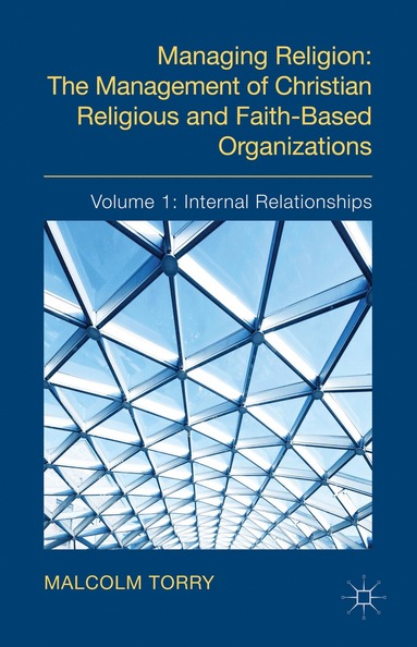 bokomslag Managing Religion: The Management of Christian Religious and Faith-Based Organizations