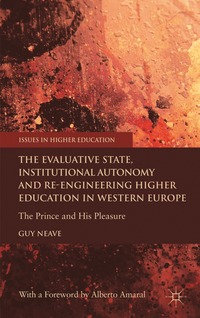 bokomslag Evaluative State, Institutional Autonomy and Re-engineering Higher Education in Western Europe