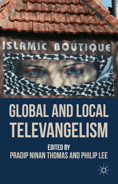 P. Thomas, P. Lee - Global and Local Televangelism, Inbunden