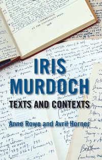 bokomslag Iris Murdoch: Texts and Contexts