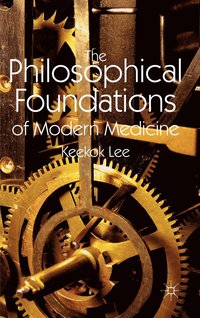 bokomslag The Philosophical Foundations of Modern Medicine