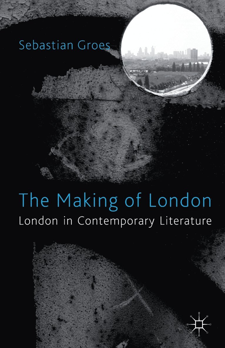 S. Groes, Sebastian Groes - Making of London, Häftad
