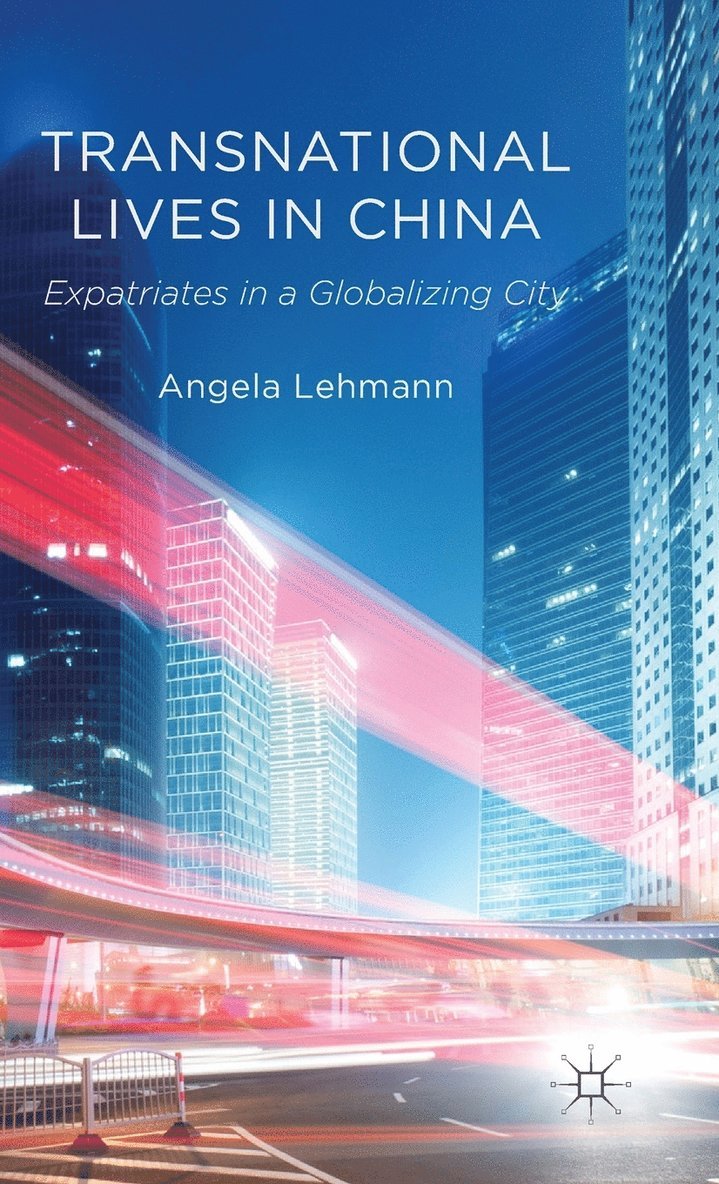A. Lehmann, Angela Lehmann - Transnational Lives in China, Inbunden
