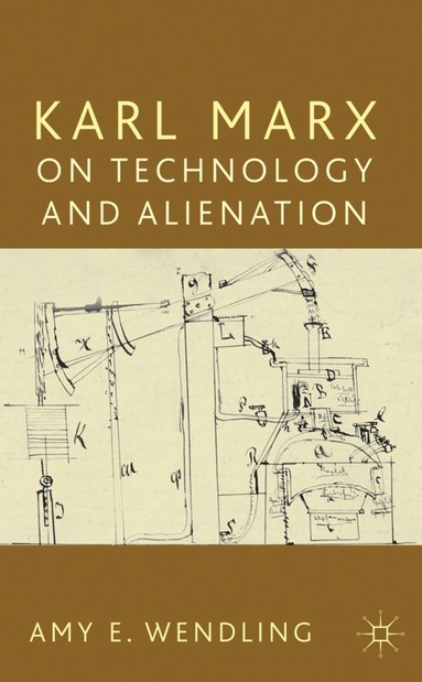bokomslag Karl Marx on Technology and Alienation