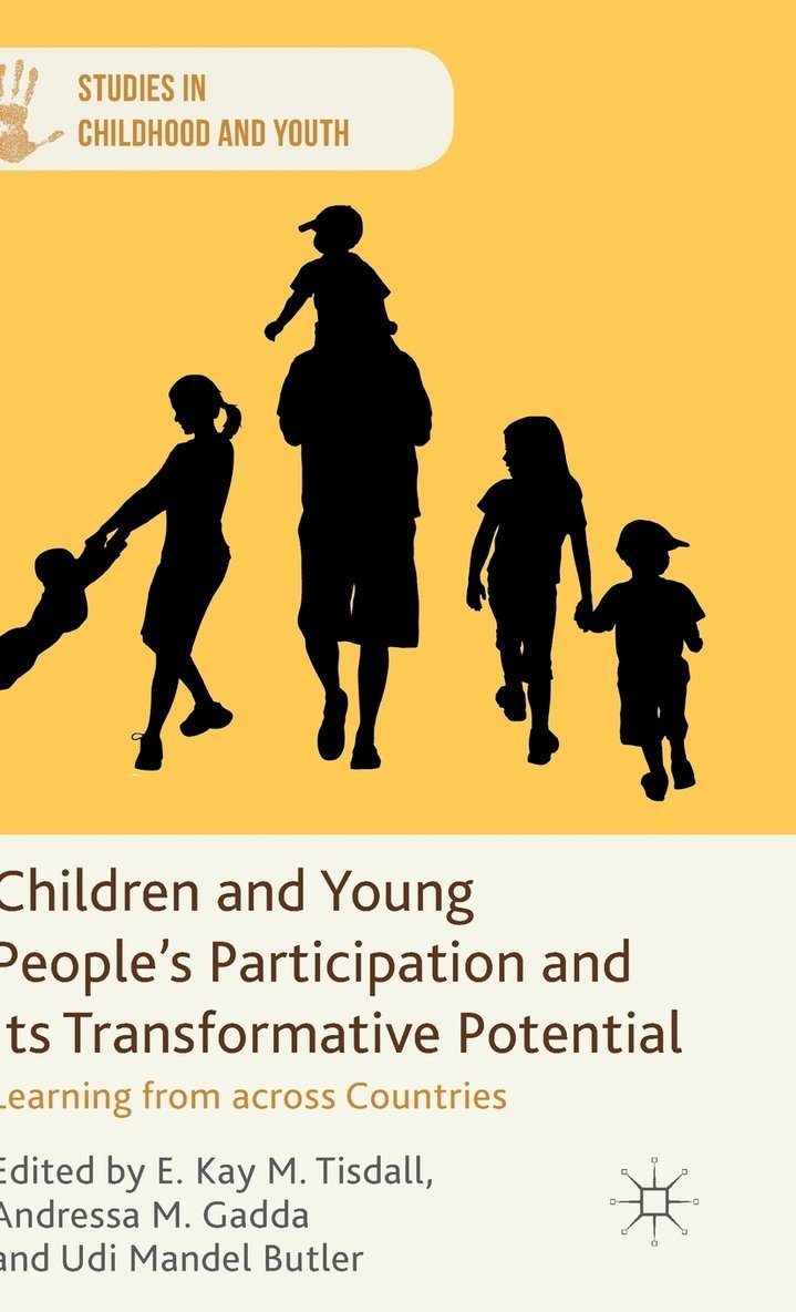 Andressa M. Gadda, E.K.M. Tisdall, Andressa M. Gadda, Udi Mandel Butler, E. K. M. Tisdall, E. Kay M. Tisdall, E K M Tisdall, Andressa M Gadda - Children and Young People's Participation and Its Transformative Potential, Inbunden