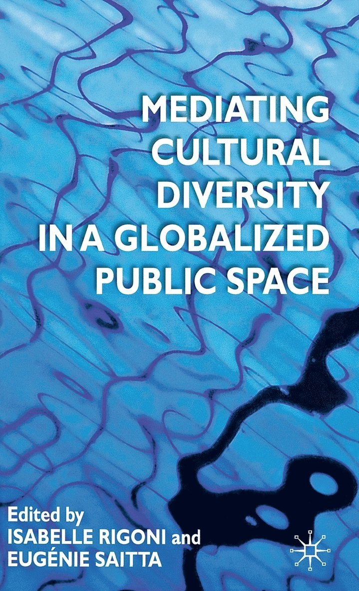 Mediating Cultural Diversity in a Globalised Public Space 1