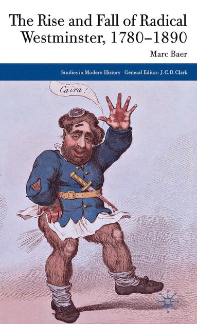 bokomslag The Rise and Fall of Radical Westminster, 1780-1890