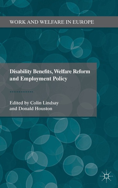 C. Lindsay, D. Houston - Disability Benefits, Welfare Reform and Employment Policy, Inbunden