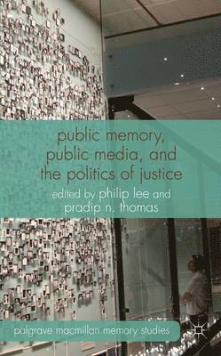 bokomslag Public Memory, Public Media and the Politics of Justice