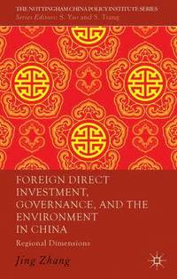 bokomslag Foreign Direct Investment, Governance, and the Environment in China