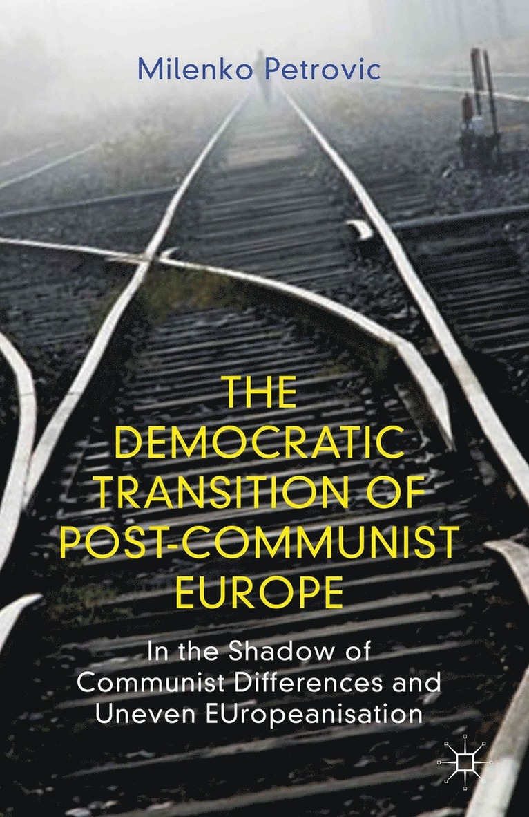 M. Petrovic, Milenko Petrovic - Democratic Transition of Post-Communist Europe, Inbunden
