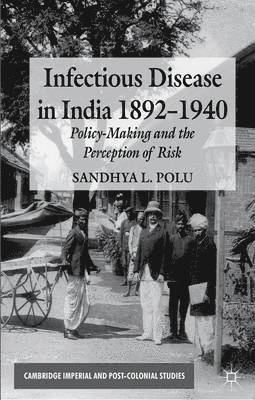 Infectious Disease in India, 1892-1940 1