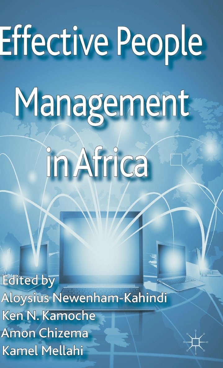 A. Newenham-Kahindi, K. Kamoche, A. Chizema, Aloysius Newenham-Kahindi, Ken N. Kamoche - Effective People Management in Africa, Inbunden