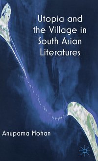 bokomslag Utopia and the Village in South Asian Literatures