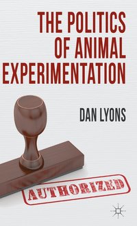 bokomslag The Politics of Animal Experimentation
