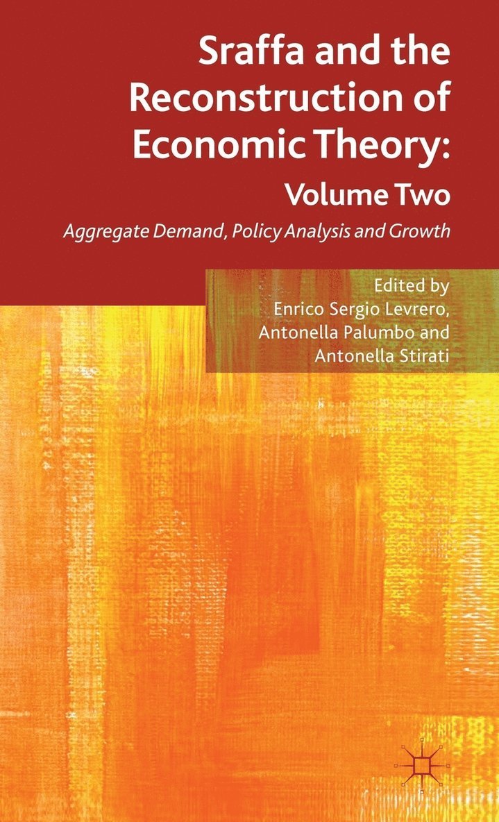 E. Levrero, A. Palumbo, A. Stirati, Enrico Sergio Levrero, Antonella Palumbo - Sraffa and the Reconstruction of Economic Theory: Volume Two, Inbunden