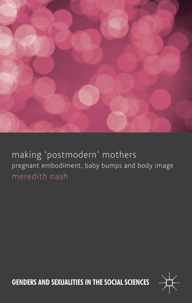 M. Nash - Making 'Postmodern' Mothers, Inbunden