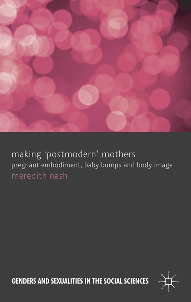 bokomslag Making 'Postmodern' Mothers