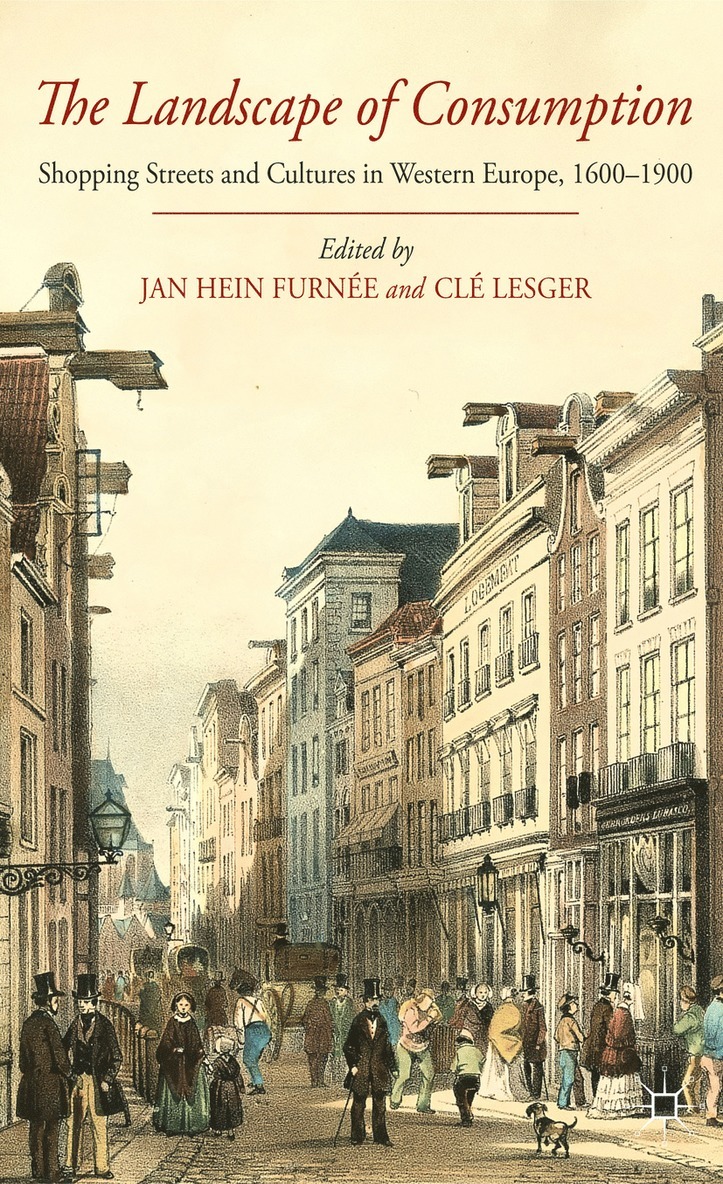 Clé Lesger, CLé Lesger, J. Furneé, Jan Hein Furnée - Landscape of Consumption, Inbunden