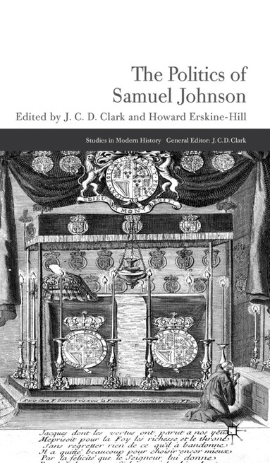 J. Clark, H. Erskine-Hill - Politics of Samuel Johnson, Inbunden