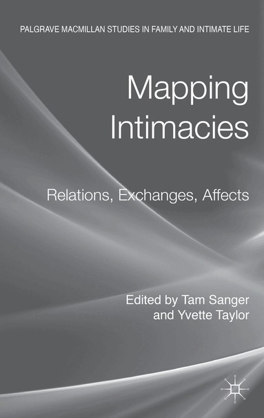 T. Sanger, Y. Taylor - Mapping Intimacies, Inbunden