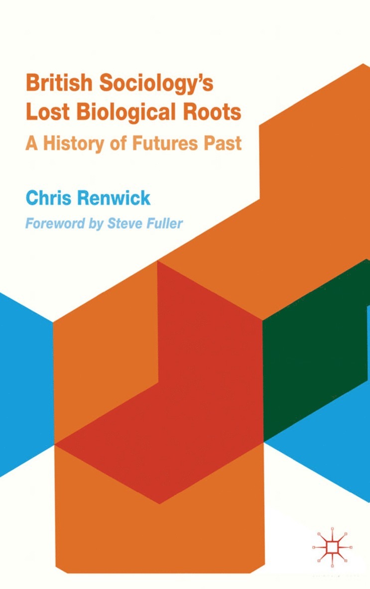 British Sociology's Lost Biological Roots 1