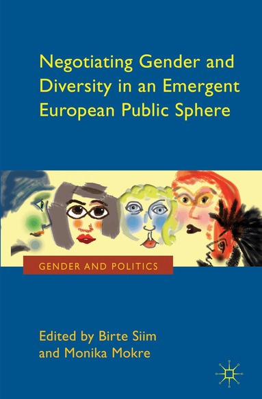 B. Siim, M. Mokre - Negotiating Gender and Diversity in an Emergent European Public Sphere, Inbunden